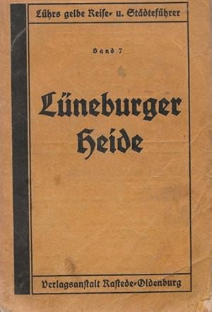 Image du vendeur pour Lhrs gelbe Reise- und Stdtefhrer. Band 7: Lneburger Heide. mis en vente par Ant. Abrechnungs- und Forstservice ISHGW