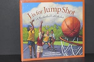 Image du vendeur pour J is for Jump Shot; A Basketball Alphabet mis en vente par Books by White/Walnut Valley Books