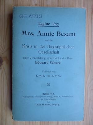 Mrs. Annie Besant und die Krisis in der Theosophischen Gesellschaft unter Vorausstellung eines Br...