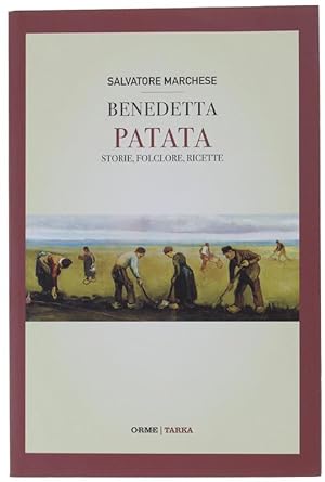 Immagine del venditore per BENEDETTA PATATA. Storie, folclore, ricette.: venduto da Bergoglio Libri d'Epoca