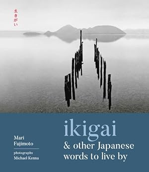Bild des Verkufers fr Ikigai & Other Japanese Words to Live by zum Verkauf von GreatBookPrices