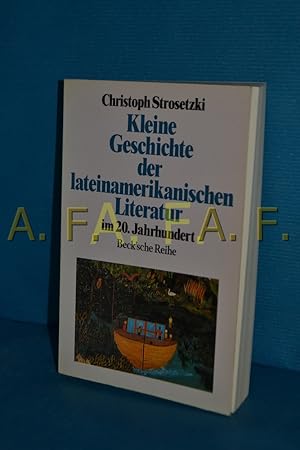 Seller image for Kleine Geschichte der lateinamerikanischen Literatur im 20. Jahrhundert. Christoph Strosetzki / Beck'sche Reihe , 1048 for sale by Antiquarische Fundgrube e.U.