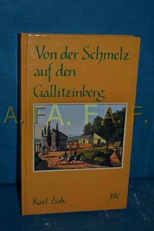 Bild des Verkufers fr Von der Schmelz auf den Gallitzinberg : Gang durch d. Gassen meiner Kindh. u. durch d. Geschichte Ottakrings zum Verkauf von Antiquarische Fundgrube e.U.