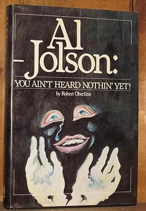 Al Jolson, you ain't heard nothin' yet