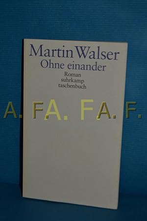 Bild des Verkufers fr Ohne einander : Roman Martin Walser / Suhrkamp Taschenbuch , 3363 zum Verkauf von Antiquarische Fundgrube e.U.