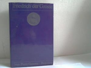 Friedrich der Grosse. Pierre Gaxotte. [Erw. u. bearb. Fassung d. Übers. von Hans Dühring]