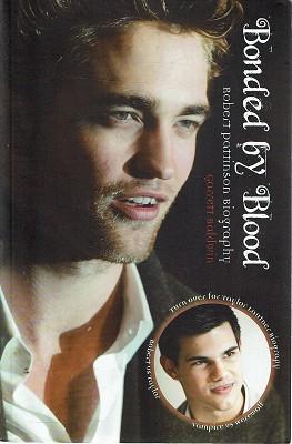 Image du vendeur pour Bonded by Blood: Robert Pattinson and Taylor Lautner Biography mis en vente par Marlowes Books and Music