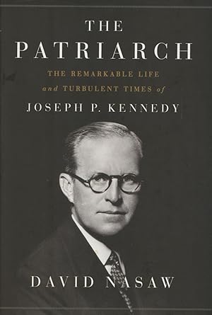 Immagine del venditore per The Patriarch: The Remarkable Life and Turbulent Times of Joseph P. Kennedy venduto da Kenneth A. Himber