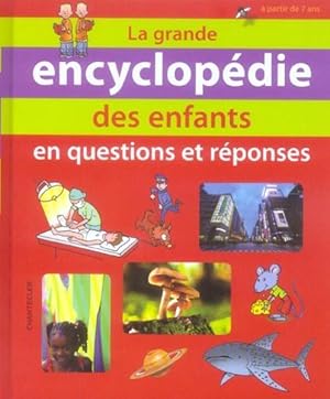 Seller image for La grande encyclopdie des enfants en questions et rponses.  partir de 7 ans for sale by Chapitre.com : livres et presse ancienne