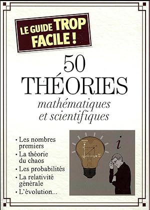 50 théories mathématiques et scientifiques