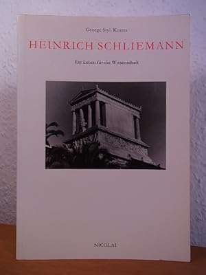 Bild des Verkufers fr Heinrich Schliemann. Ein Leben fr die Wissenschaft. Beitrge zur Biographie zum Verkauf von Antiquariat Weber