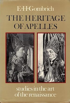The Heritage of Apelles: Studies in the Art of the Renaissance