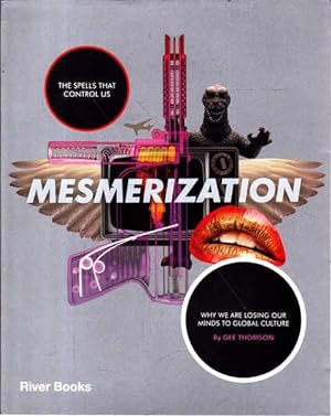 Seller image for Mesmerization: The spells that control Us; Why we are losing our minds to Global-Culture for sale by Goulds Book Arcade, Sydney
