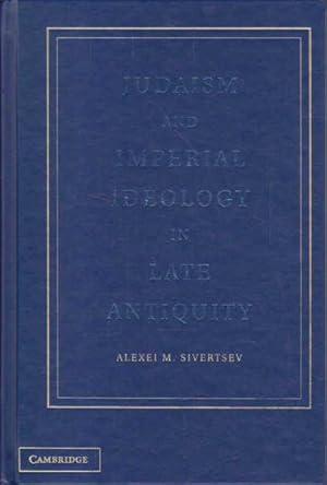 Image du vendeur pour Judaism and Imperial Ideology in Late Antiquity mis en vente par Goulds Book Arcade, Sydney