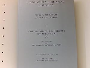Seller image for Scriptores rerum Merovingicarum: Passiones vitaeque sanctorum aevi Merovingici, 5 Bde., Bd.3 for sale by Book Broker