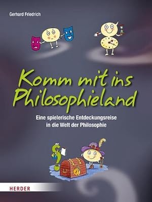 Bild des Verkufers fr Komm mit ins Philosophieland : Eine spielerische Entdeckungsreise in die Welt der Philosophie zum Verkauf von AHA-BUCH GmbH
