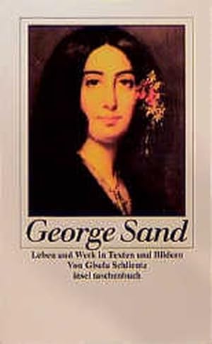 Imagen del vendedor de George Sand, Leben und Werk in Texten u. Bildern a la venta por Gerald Wollermann