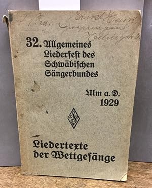 Liedertexte der Wettgesänge. 32. Allgemeines Liederfest des Schwäbischen Sängerbundes Ulm a. D. 1...