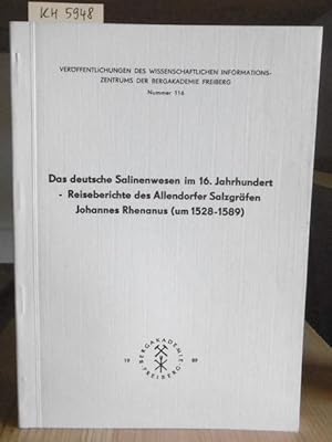 Seller image for Das deutsche Salinenwesen im 16. Jahrhundert. Reiseberichte des Allendorfer Salzgrfen Johannes Rhenanus (um 1528-1589). for sale by Versandantiquariat Trffelschwein