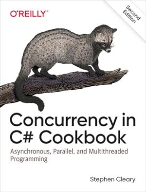 Bild des Verkufers fr Concurrency in C# Cookbook : Asynchronous, Parallel, and Multithreaded Programming zum Verkauf von AHA-BUCH GmbH