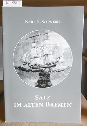 Seller image for Salz im alten Bremen. for sale by Versandantiquariat Trffelschwein