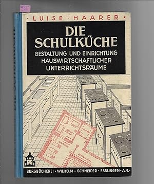 Imagen del vendedor de Die Schulkche : Gestaltung und Einrichtung hauswirtschaftlicher Unterrichtsrume a la venta por Bouquinerie Le Fouineur