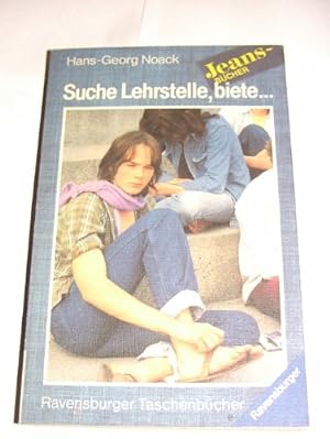 Suche Lehrstelle, biete . Hans-Georg Noack / Ravensburger Taschenbücher ; 619 : Jeans-Bücher