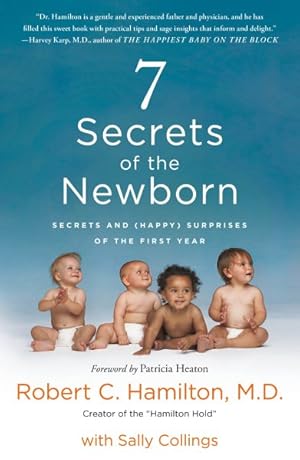 Imagen del vendedor de 7 Secrets of the Newborn : Secrets and Happy Surprises of the First Year a la venta por GreatBookPrices