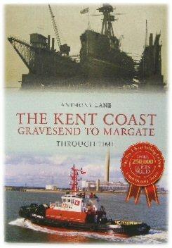 Bild des Verkufers fr The Kent Coast: Gravesend to Margate Through Time zum Verkauf von PsychoBabel & Skoob Books