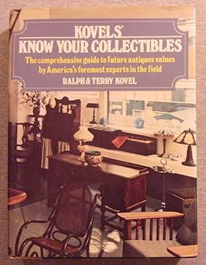 Seller image for Kovels' Know Your Collectibles: The Comprehensive Guide to Future Antiques Values for sale by Book Nook