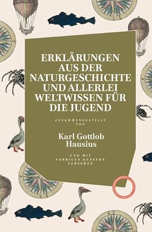 Bild des Verkufers fr Erklrungen aus der Naturgeschichte und allerlei Weltwissen fr die Jugend zum Verkauf von BuchWeltWeit Ludwig Meier e.K.