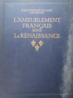 L'ameublement francais sous la Renaissance.