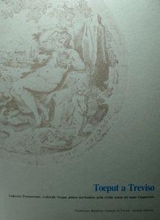 Seller image for Toeput a Treviso. Ludovico pozzoserrato, Lodewijk Toeput, pittore neerlandese nella citt veneta del tardo cinquecento. Atti del Seminario, Treviso, 6-7 novembre 1987. for sale by EDITORIALE UMBRA SAS