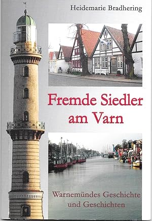 Seller image for Fremde Siedler am Varn - Warnemndes Geschichte und Geschichten for sale by Antiquariat Christian Wulff