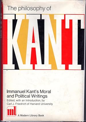 Seller image for The Philosophy of Kant: Immanuel Kant's Moral and Political Writings for sale by Dorley House Books, Inc.