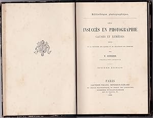 Les insuccès en photographie. Causes et remèdes. Suivis de la retouche des clichés et du gélitana...