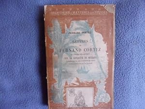 Lettres de Fernand Cortez à Charles Quint sur la conquête Mexique