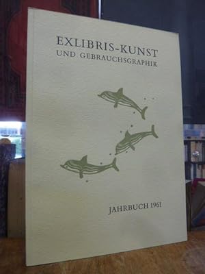 Exlibriskunst und Gebrauchsgraphik - Jahrbuch 1961 (auf Vorderdeckel: 'Exlibris-Kunst und Gebrauc...