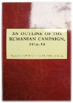 Bild des Verkufers fr An Outline of the Rumanian Campaign 1916-18 zum Verkauf von PsychoBabel & Skoob Books