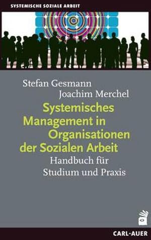 Bild des Verkufers fr Systemisches Management in Organisationen der Sozialen Arbeit : Handbuch fr Studium und Praxis zum Verkauf von AHA-BUCH GmbH