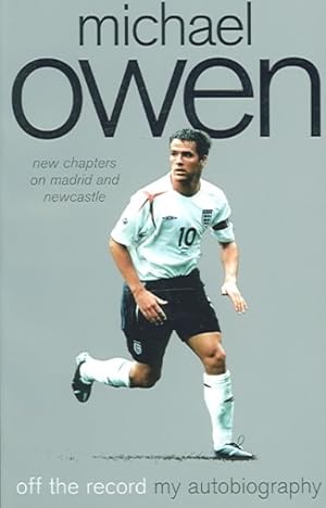 Seller image for Michael Owen : Off The Record; My Autobiography for sale by GreatBookPrices