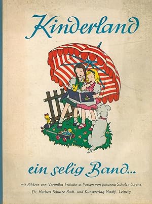 Bild des Verkufers fr Kinderland ein selig Band. Mit Versen von Johanna Schulze-Lorenz. zum Verkauf von Franziska Bierl Antiquariat