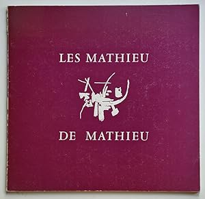 LES MATHIEU DE MATHIEU Trente ans d'abstraction lyrique, 1976