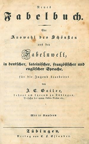 Immagine del venditore per Neues Fabelbuch. Eine Auswahl des schnsten aus der Fabelwelt, in deutscher, lateinischer, franzsischer und englischer Sprache, fr die Jugend bearbeitet. venduto da Franziska Bierl Antiquariat