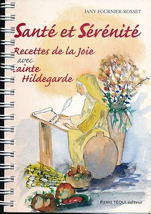 Seller image for Sant et Srnit. Recettes de la joie avec Sainte-Hildegarde (recettes de cuisine) . Tome II seul for sale by LIBRAIRIE GIL-ARTGIL SARL