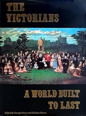 Seller image for The Victorians: A World Built to Last for sale by LEFT COAST BOOKS