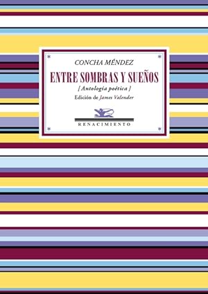 Bild des Verkufers fr Entre sombras y sueos (Antologa potica). Edicin de James Valender. Concha Mndez (Madrid, 1898-Ciudad de Mxico, 1986). Aunque siempre neg ser feminista, esta poeta y dramaturga viene figurando como una de las grandes mujeres espaolas que en los aos veinte del siglo pasado abrieron el camino para el movimiento feminista que actualmente se vive en Espaa. Su lucha por liberarse de las rgidas normas de la sociedad en la que le toc nacer resulta, en efecto, admirable. Sin embargo, la historia de su emancipacin personal no debera hacernos olvidar la importancia de su obra literaria: porque la creacin artstica fue lo que finalmente le dio sentido a su vida, pero sobre todo porque en ella la escritora nos leg la historia ms ntima de cuanto haba vivido. En esta pequea antologa potica se recogen poemas suyos que corresponden a las distintas etapas de su larga carrera, desde los tiempos de sus primeras colecciones vanguardistas  Inquietudes (1926) y Surtidor (1928)  hasta lo zum Verkauf von Librera y Editorial Renacimiento, S.A.