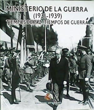 Imagen del vendedor de Ministerio de la guerra (1931-1939). Tiempos de paz, tiempos de guerra. Presentaciones de Fernando Flores y jess Florez. a la venta por Librera y Editorial Renacimiento, S.A.