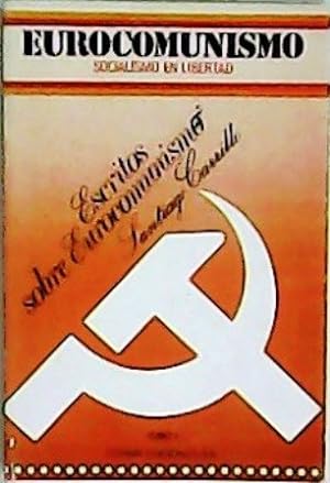 Imagen del vendedor de Escritos sobre Eurocomunismo. Tomo I. a la venta por Librera y Editorial Renacimiento, S.A.