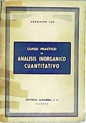 Imagen del vendedor de Curso prctico de anlisis inorgnico cuantitativo. a la venta por Librera y Editorial Renacimiento, S.A.